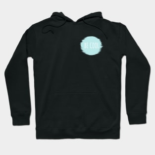 Be cool blue Hoodie